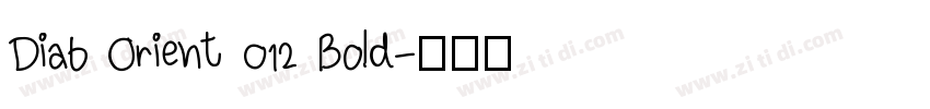 Diab Orient 012 Bold字体转换
